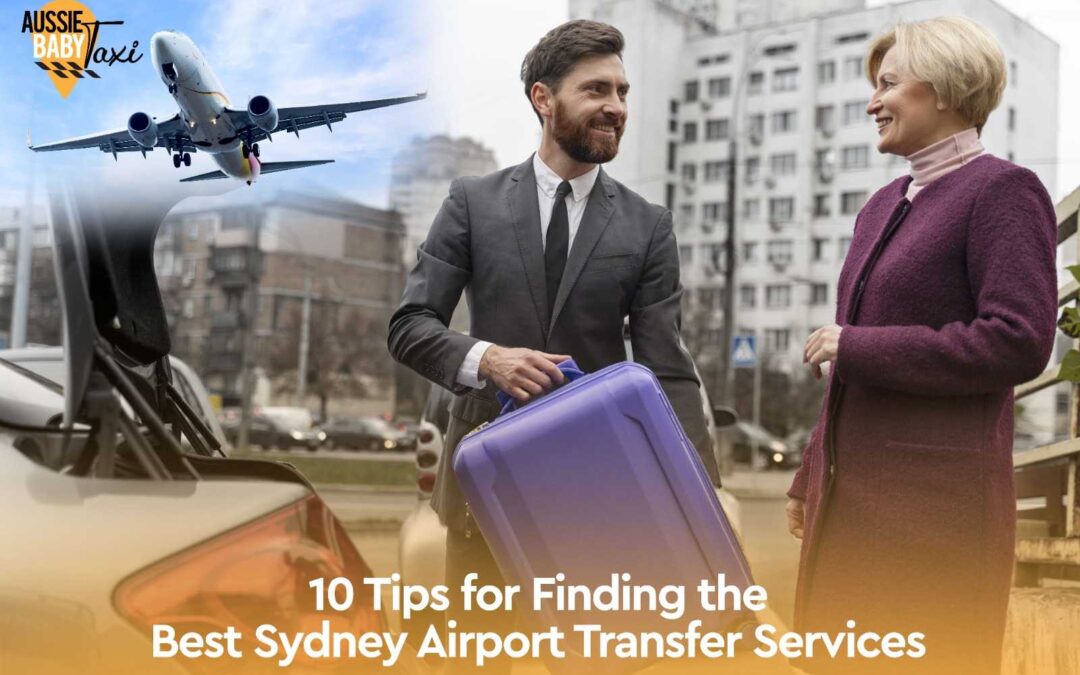 10 Tips for Finding the Best Sydney Airport Transfer Services