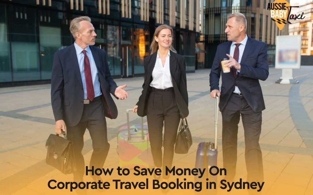 How to Save Money On Corporate Travel Booking in Sydney